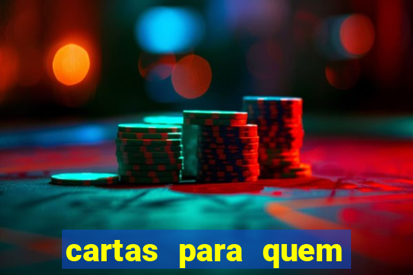 cartas para quem vai passar pelo encontro com deus